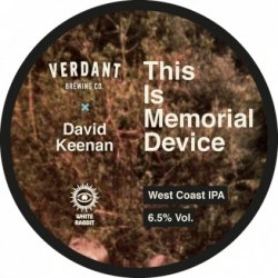 Verdant Brewing Co This Is Memorial Device