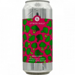 Other Half Brewing Co. – Broccoli - Rebel Beer Cans