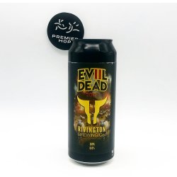 Rivington Brewing Co Evil Dead II (2023) X Chain House  DIPA  8% - Premier Hop