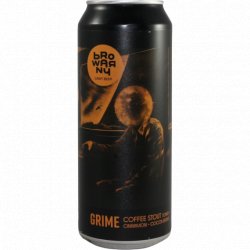 Browarny Craft Beer -                                              Grime Coffee & Cocoa Beans & Tonka & Cinnamon - Just in Beer