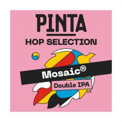 Hop Selection: Mosaic  Pinta - Manoalus