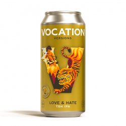 Vocation Love & Hate Versions - TDH IPA  7.2% New England Triple Dry Hopped IP - Vocation