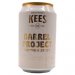Kees Barrel Project 20.07 Kees Barrel Project 20.07