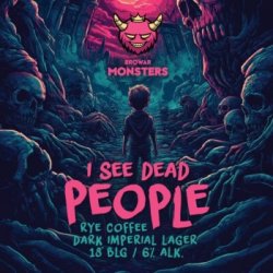 Monsters  I See Dead People  Rye Coffee Dark Imperial Lager - Browarium