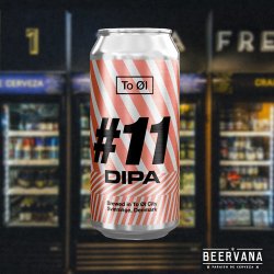 To Ol. #11 DIPA - Beervana