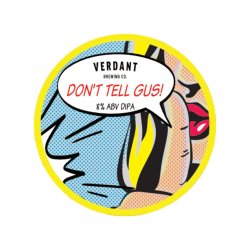 Verdant, Don’t Tell Gus, DIPA, 8.0%, 440ml - The Epicurean