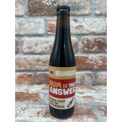 BramBrass Rum Is the Answer BramBrass Rum Is the Answer