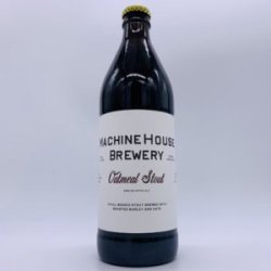 Machine House Oatmeal Stout 500ml - Bottleworks