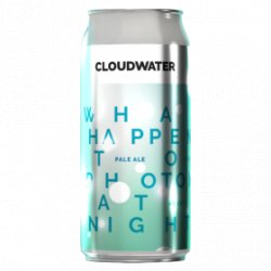 Cloudwater Cloudwater - What happens to photons at night? - 4% - 44cl - Can - La Mise en Bière