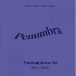 Penumbra  American Amber Ale  Devaneio do Velhaco 473ml - Cerveja Salvador