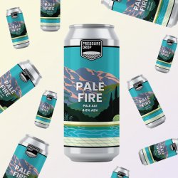 Pressure Drop Brewing Pale Fire