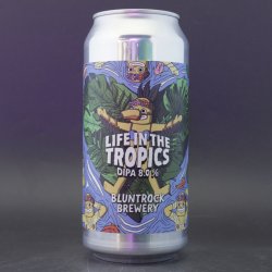 Bluntrock Life In the Tropics