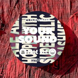 Cloudwater Brew Co. Your Sound