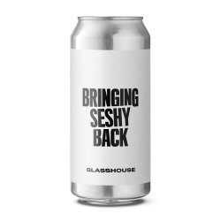 Glasshouse  Bringing Seshy Back  3.4% 440ml Can - All Good Beer