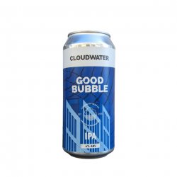 Good Bubble  Cloudwater  6°  New England IPA  NEIPA - La Plante Du Loup