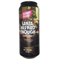 Funky Fluid Santa Has Had Enough