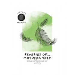 Factory Brewing Reveries Of... Motueka