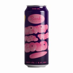 Banks Brewing NEVER FEEL THE COLD