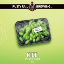 Rusty Rail Nice DDH West Coast IPA 2416 oz cans - Beverages2u