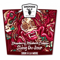 Drekker Brewing Company Slang Du Jour - Strawberry Rhubarb Cobbler