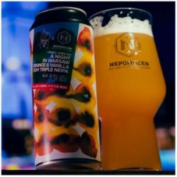 Nepomucen A NIGHT IN WARSAW  ORANGE & VANILLA DDH TRIPLE NEW ENGLAND IPA - Sklep Impuls