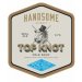 Handsome Top Knot (Cask) 