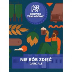 Zakładowy NIE RÓB ZDJĘĆ – Dark Ale - Sklep Impuls