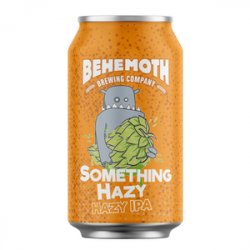 Behemoth Brewing Company Something Hazy - Beer Force