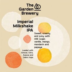 The Garden Brewery Imperial Milkshake IPA