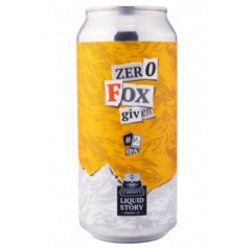 Liquid Story Brewing Co. Zero Fox Given #2 IPA - Die Bierothek