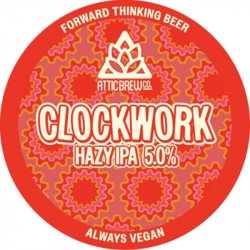 Attic Clockwork Hazy IPA 30L Keg - Inn Express