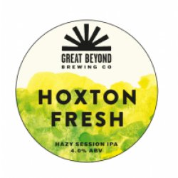 Great Beyond Brewing Company Hoxton Fresh (Keg) - Pivovar