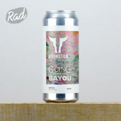 Rivington Brewing Co Going Down the Bayou