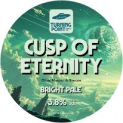 Turning Point Cusp Of Eternity (Cask) - Pivovar