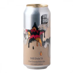 One Drop Brewing Co. Still Doin It - Beer Force