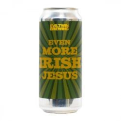 Evil Twin Brewing Even More Irish Jesus Evil Twin Brewing Even More Irish Jesus
