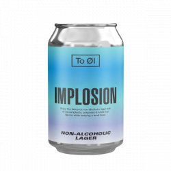 To Øl Implosion Lager