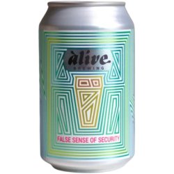 ALIVE FALSE SENSE OF SECURITY - The Great Beer Experiment