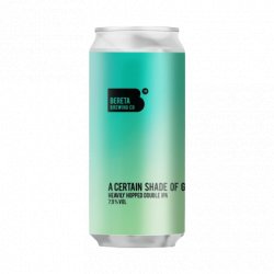 Bereta Brewing Co. A Certain Shade of Green