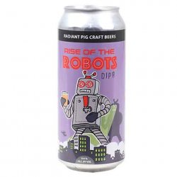 Radiant Pig Rise of the Robots DIPA - CraftShack