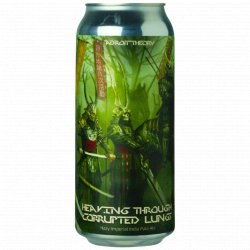 Adroit Theory Brewing - Heaving Through Corrupted Lungs - Left Field Beer