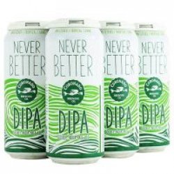 Coronado Never Better DIPA 16oz 4pk Cn - Luekens Wine & Spirits