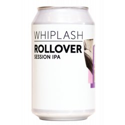 ROLLOVER 330ml Can — WHIPLASH - Whiplash