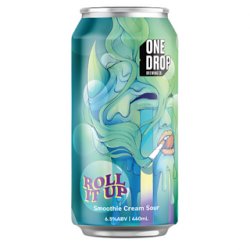 One Drop Brewing Co ROLL IT UP*