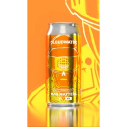 Cloudwater Brew Co. Max Matters