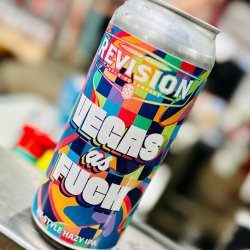 Revision Brewing Company Vegas As Fuck