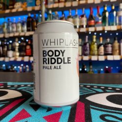 Whiplash - Body Riddle - Independent Spirit of Bath