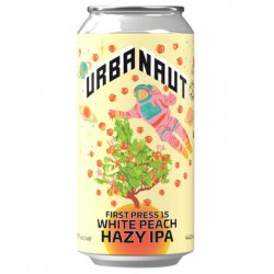 Urbanaut Brewing First Press 15 - White Peach Hazy IPA Urbanaut Brewing First Press 15 - White Peach Hazy IPA