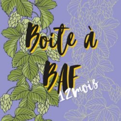 Abonnement Boite à BAF (12 mois) Prestige - BAF - Bière Artisanale Française