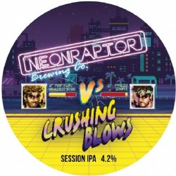 Neon Raptor Brewing Co. Crushing Blows Neon Raptor Brewing Co. Crushing Blows
